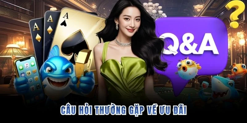 Câu hỏi thường gặp về ưu đãi