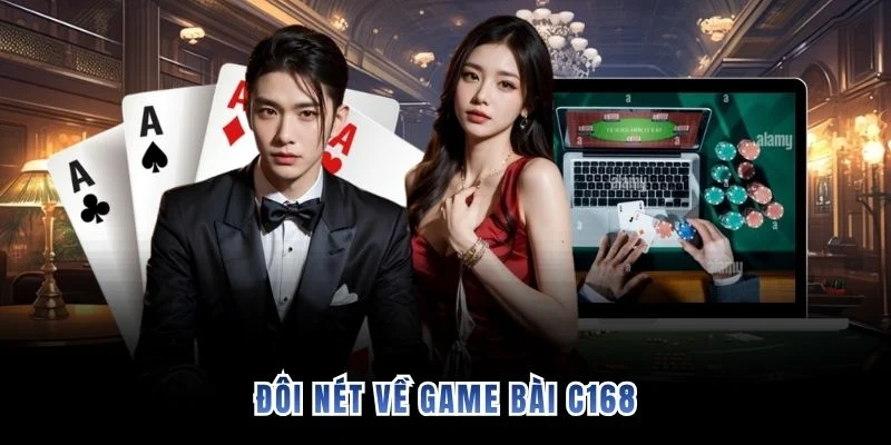 Đôi nét về game bài C168