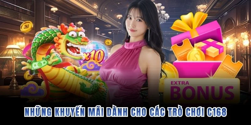 Những khuyến mãi dành cho các trò chơi C168