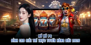 Nổ Hũ PG - Đỉnh Cao Giải Trí Trực Tuyến Hàng Đầu 2026