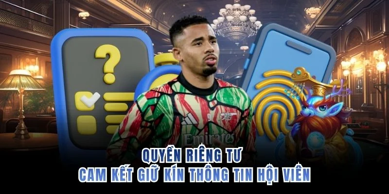 Quyền riêng tư cam kết giữ kín thông tin hội viên